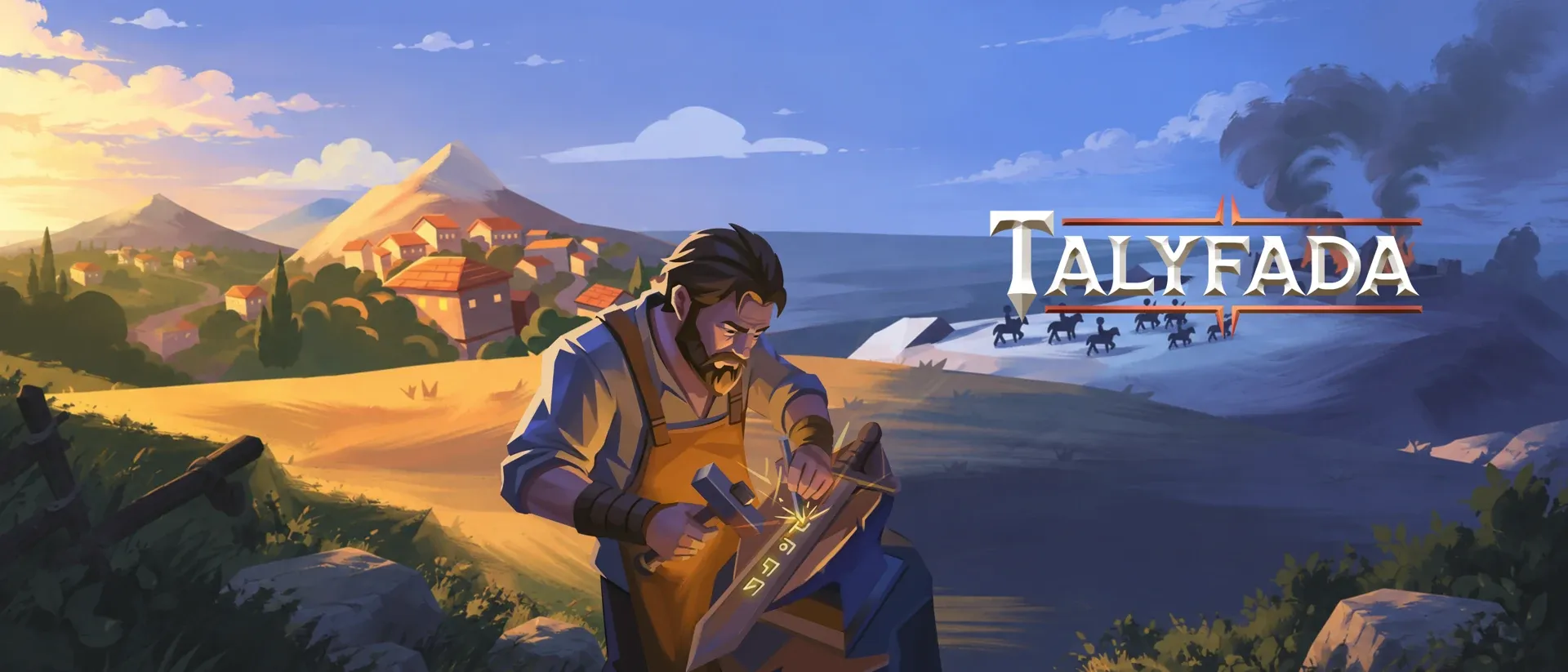 Talyfada key art: a smith hammers a glowing blade on a hilltop at sunset, with a village behind him, riders crossing the plain, and smoke rising beyond the ridge.